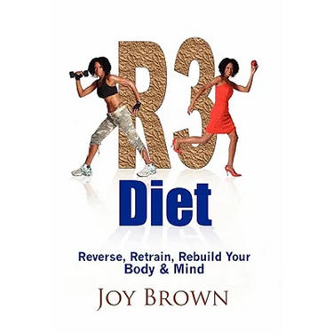 R3 Diet: Reverse, Retrain, Rebuild Your Body & Mind