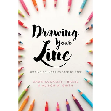 Drawing Your Line: Setting Boundaries Step by Step