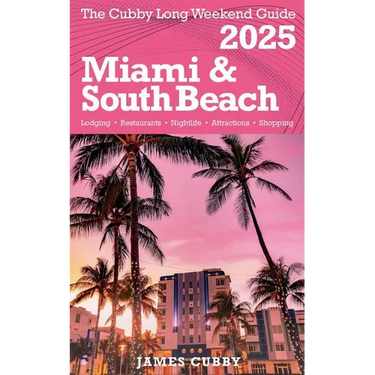 The Cubby Long Weekend Guide - Miami & South Beach