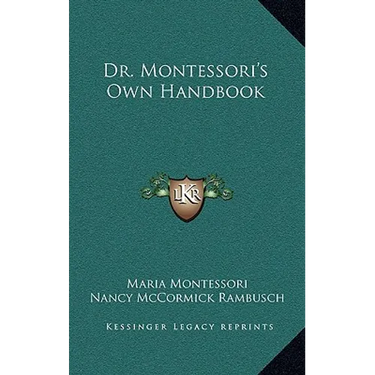 Dr. Montessori's Own Handbook