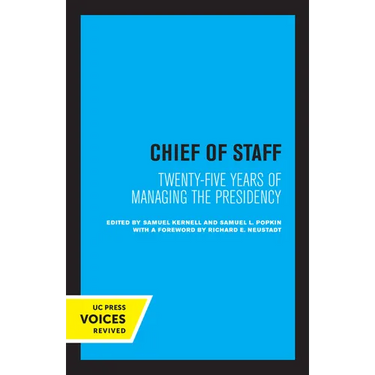Chief of Staff: Twenty-Five Years of Managing the Presidency