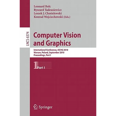 Computer Vision and Graphics: Second International Conference, Iccvg 2010, Warsaw, Poland, September 20-22, 2010, Proceedings, Part I