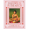 Bad B*tch in the Kitch: Craveable Asian Recipes to Ditch the Takeout: A Cookbook