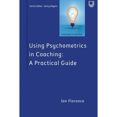 Using Psychometrics in Coaching: A Practical Guide