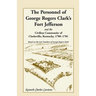 The Personnel of George Rogers Clark's Fort Jefferson and the Civilian Community of Clarksville