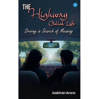 The Highway Called Life: Driving in Search of Meaning