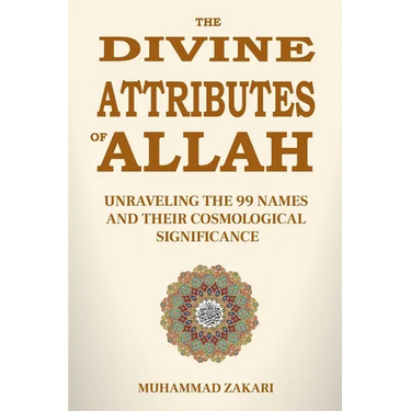 The Divine Attributes of Allah: Unraveling the 99 Names and Their Cosmological Significance