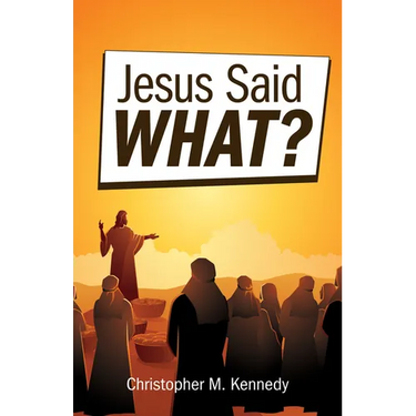 Jesus Said What?