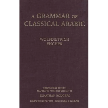 Grammar of Classical Arabic: Third Revised Edition (Revised)