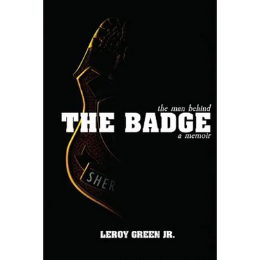 The Man behind the Badge: A Memoir