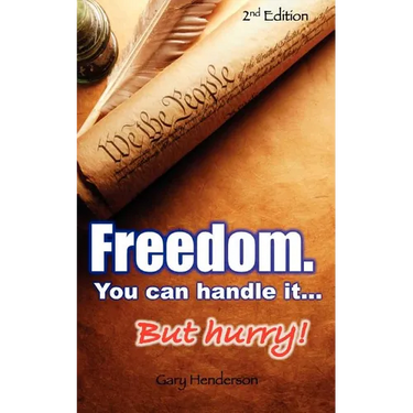 Freedom. You Can Handle It. But Hurry!