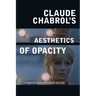 Claude Chabrol's Aesthetics of Opacity
