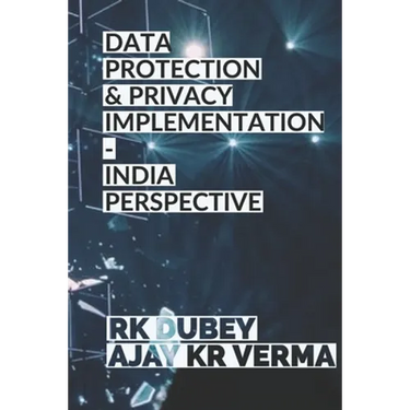 Data Protection and Privacy Implementation: India Perspective