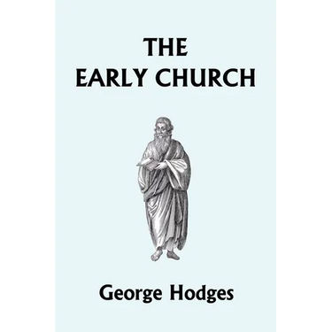 The Early Church (Yesterday's Classics)