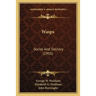 Wasps: Social And Solitary (1905)