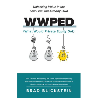 WWPED (What Would Private Equity Do): Unlocking Value in the Law Firm You Already Own