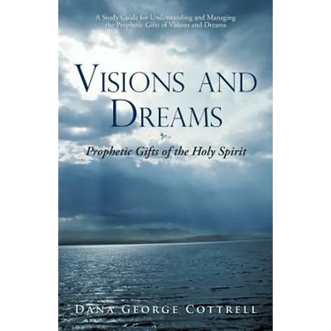 Visions and Dreams: Prophetic Gifts of the Holy Spirit