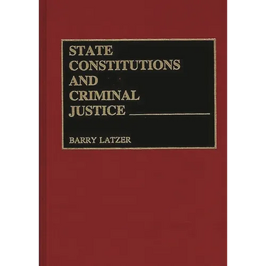 State Constitutions and Criminal Justice