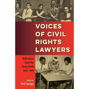 Voices of Civil Rights Lawyers: Reflections from the Deep South, 1964-1980