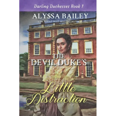 The Devil Duke's Little Distraction: Historical Sweet and Spicy Daddy Duke Romance