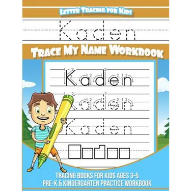 Kaden Letter Tracing for Kids Trace my Name Workbook: Tracing Books for Kids ages 3 - 5 Pre-K & Kindergarten Practice Workbook