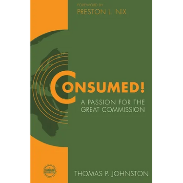 Consumed!--A Passion for the Great Commission