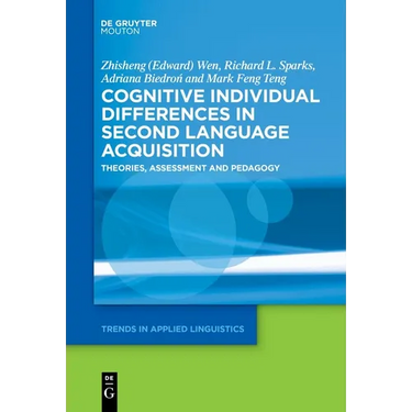 Cognitive Individual Differences in Second Language Acquisition: Theories, Assessment and Pedagogy