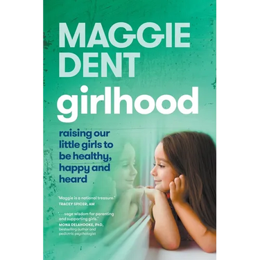 Girlhood: Raising our little girls to be healthy, happy and heard: Raising Our Little Girls to be Healthy, Happy and Heard.