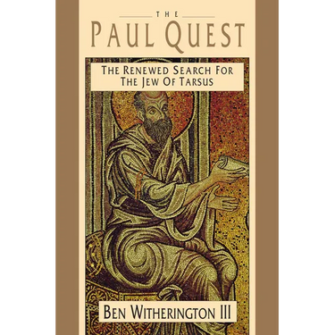 The Paul Quest: The Renewed Search for the Jew of Tarsus