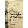 Ontologies of Violence: Deconstruction, Pacifism, and Displacement
