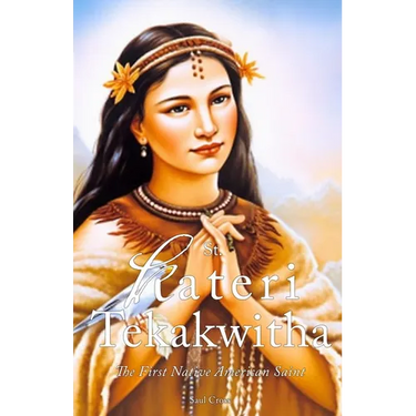 St. Kateri Tekakwitha: The First Native American Saint