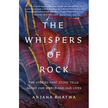 The Whispers of Rock: The Stories That Stone Tells about Our World and Our Lives