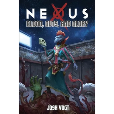 Nexus: Blood, Guts, and Glory