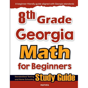 8th Grade Georgia Math for Beginners: Standardized Testing and Home Schooling Study Guide