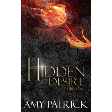 Hidden Desire, Book 6 of the Hidden Saga: A Hidden Novel