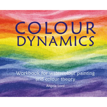 Colour Dynamics: Workbook for Water Colour Painting and Colour Theory