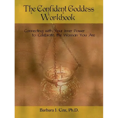 The Confident Goddess Workbook: Connecting with Your Inner Power to Celebrate the Woman You Are