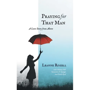 Praying for That Man: A Love Story from Above