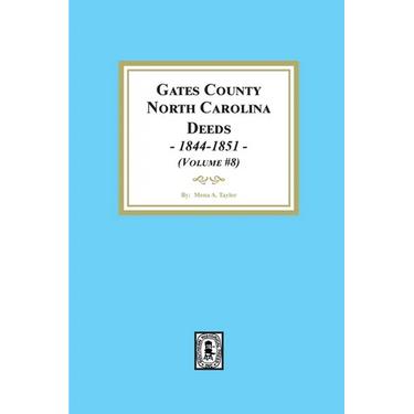 Gates County, North Carolina Deeds, 1844-1851. (Volume #8)