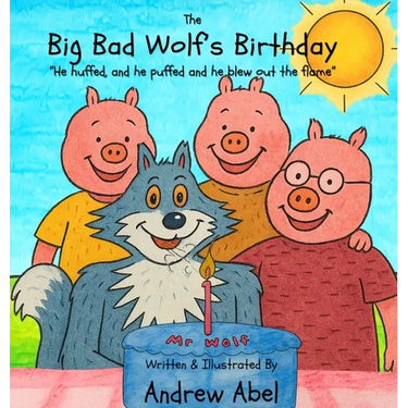 The Big Bad Wolf's Birthday: He huffed and he puffed, and he blew out the flame