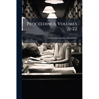 Proceedings, Volumes 21-22