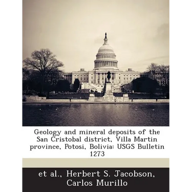 Geology and mineral deposits of the San Cristobal district, Villa Martin province, Potosi, Bolivia: USGS Bulletin 1273