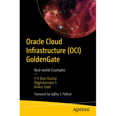 Oracle Cloud Infrastructure (Oci) Goldengate: Real-World Examples