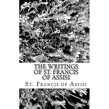 The Writings of St. Francis of Assisi
