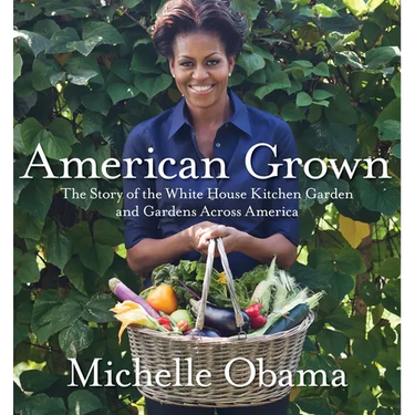 American Grown: The Story of the White House Kitchen Garden and Gardens Across America