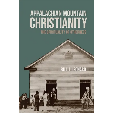 Appalachian Mountain Christianity: The Spirituality of Otherness