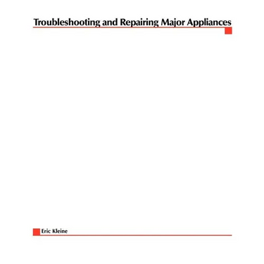 Troubleshooting and Repairing Major Appliances