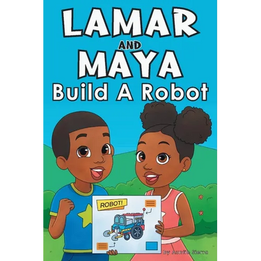 Lamar and Maya Build A Robot