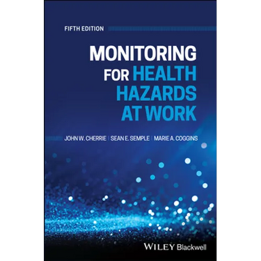 Monitoring for Health Hazards at Work, 5th Edition