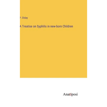 A Treatise on Syphilis in new-born Children